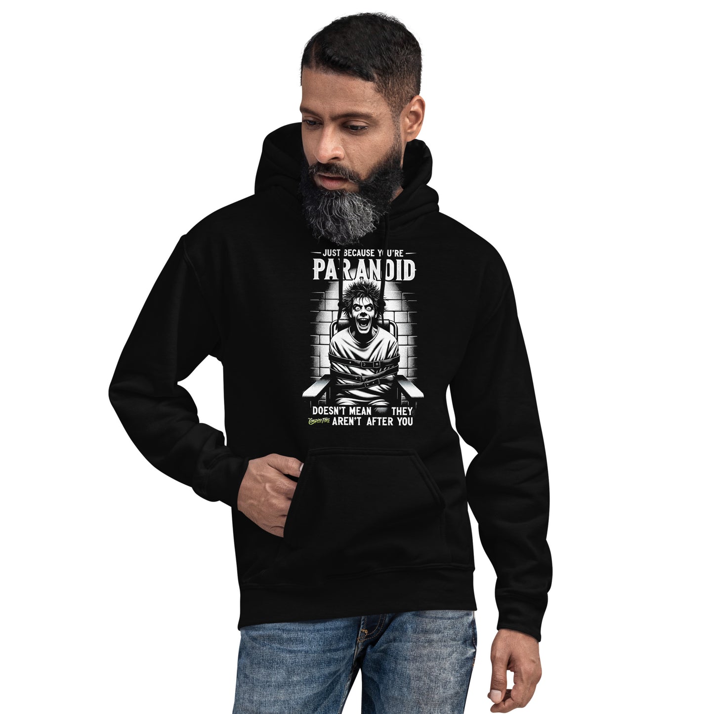 Just Because You're Paranoid Doesn't Mean They Aren't After You Unisex Hoodie