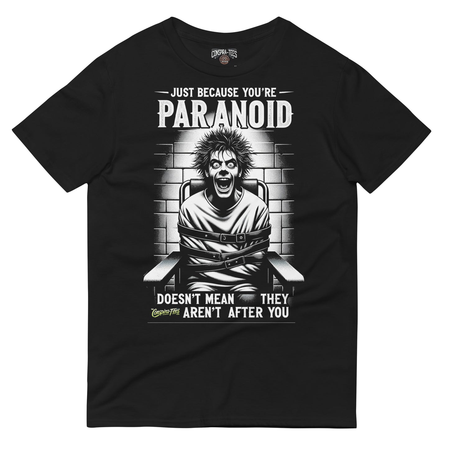 Just Because Your Paranoid Doesn't Mean They Aren't After You Short-Sleeve T-Shirt