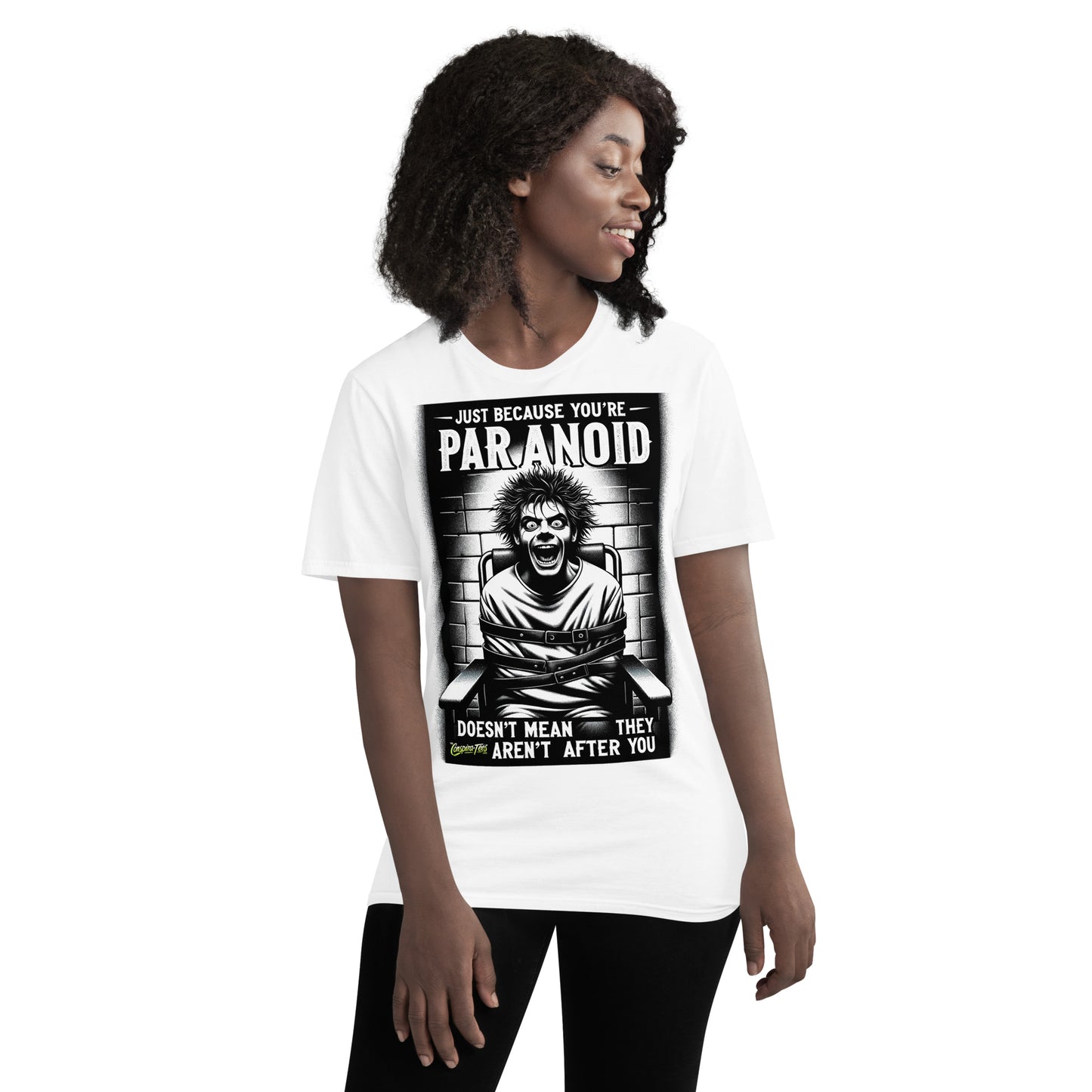 Just Because You're Paranoid Doesn't Mean They Aren't After You Short-Sleeve T-Shirt