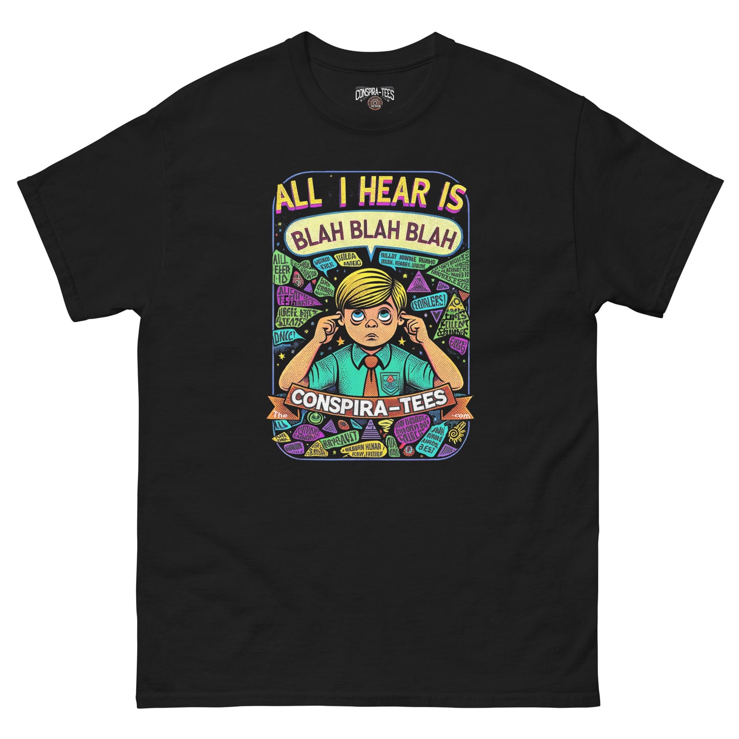 Conspira-tees All I Hear Is Blah Blah Blah Men's classic tee