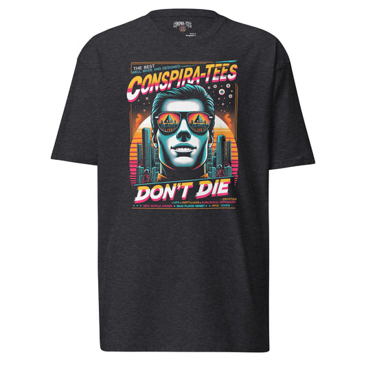 Conspira-tees Don't Die Men’s premium heavyweight tee