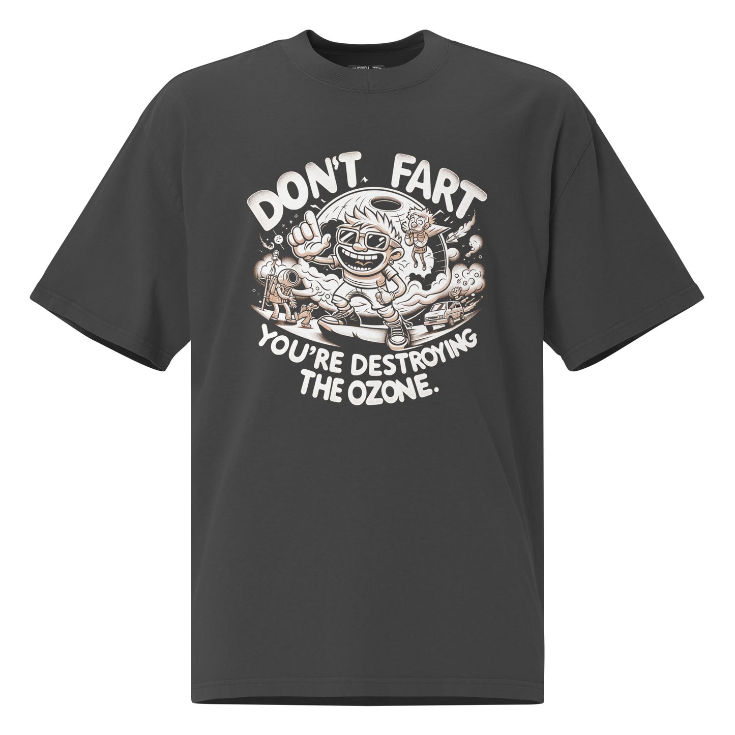 Don't Fart You're Destroying The Ozone Oversized faded t-shirt