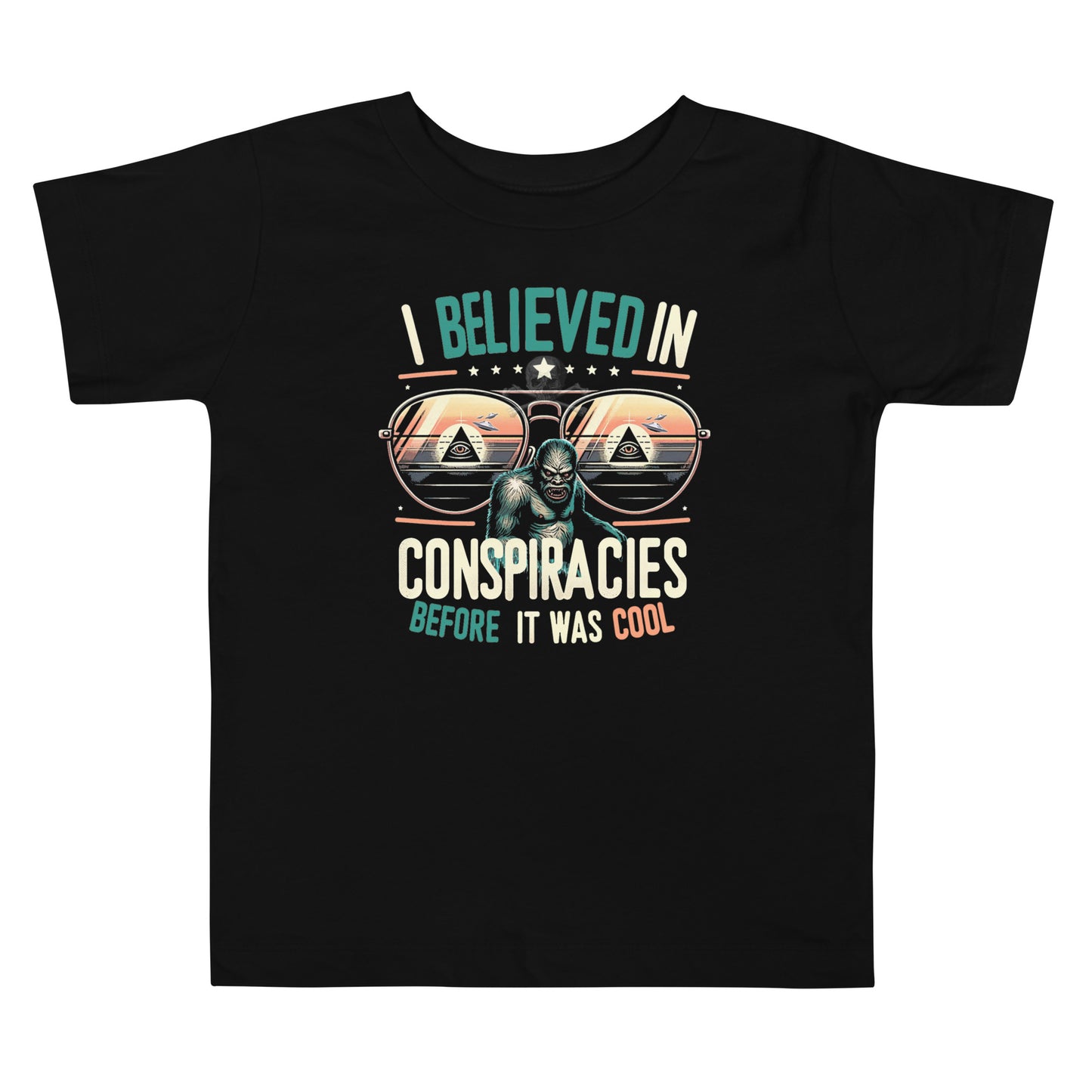 I Believed In Conspiracies Before It was Cool Toddler Short Sleeve Tee