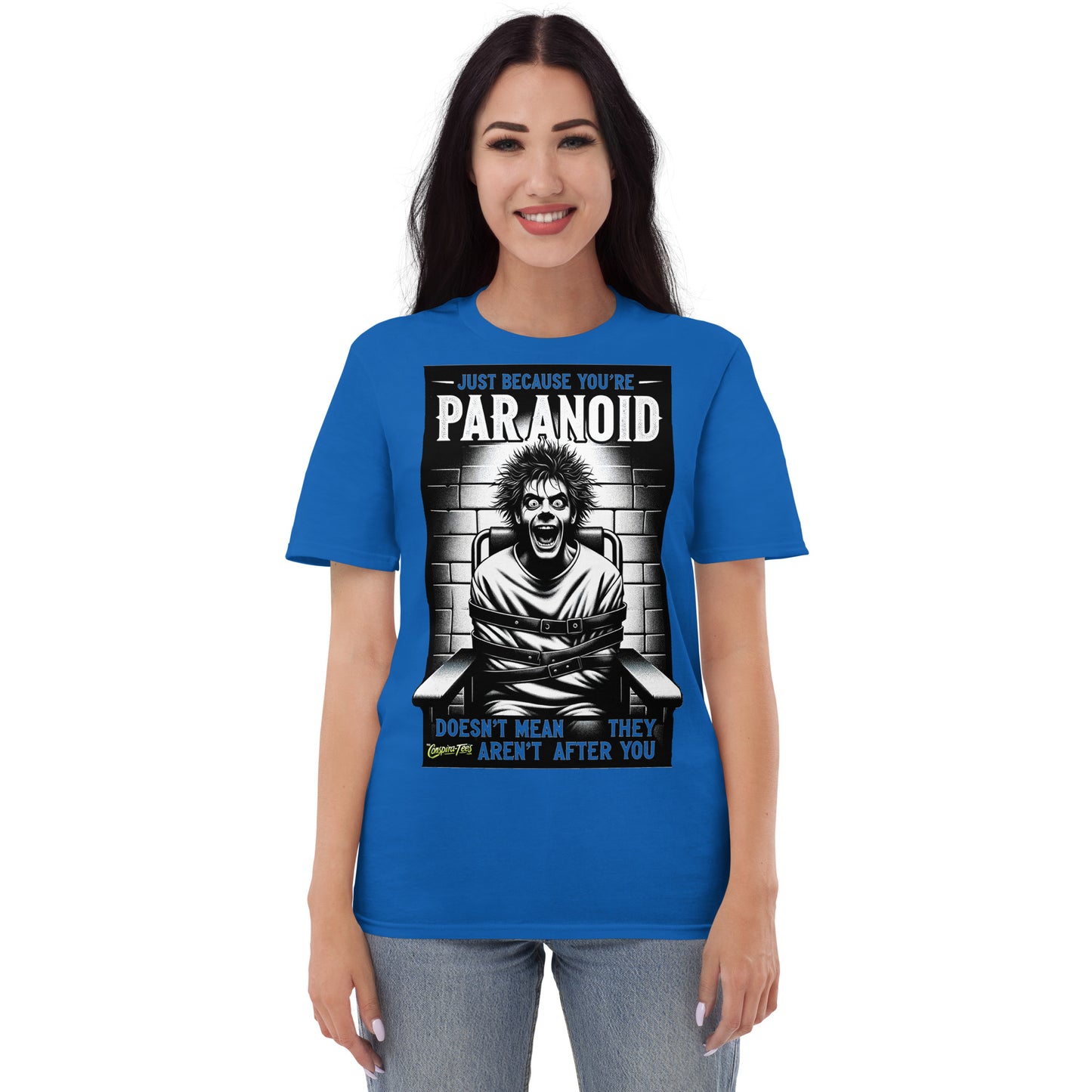 Just Because You're Paranoid Doesn't Mean They Aren't After You Short-Sleeve T-Shirt