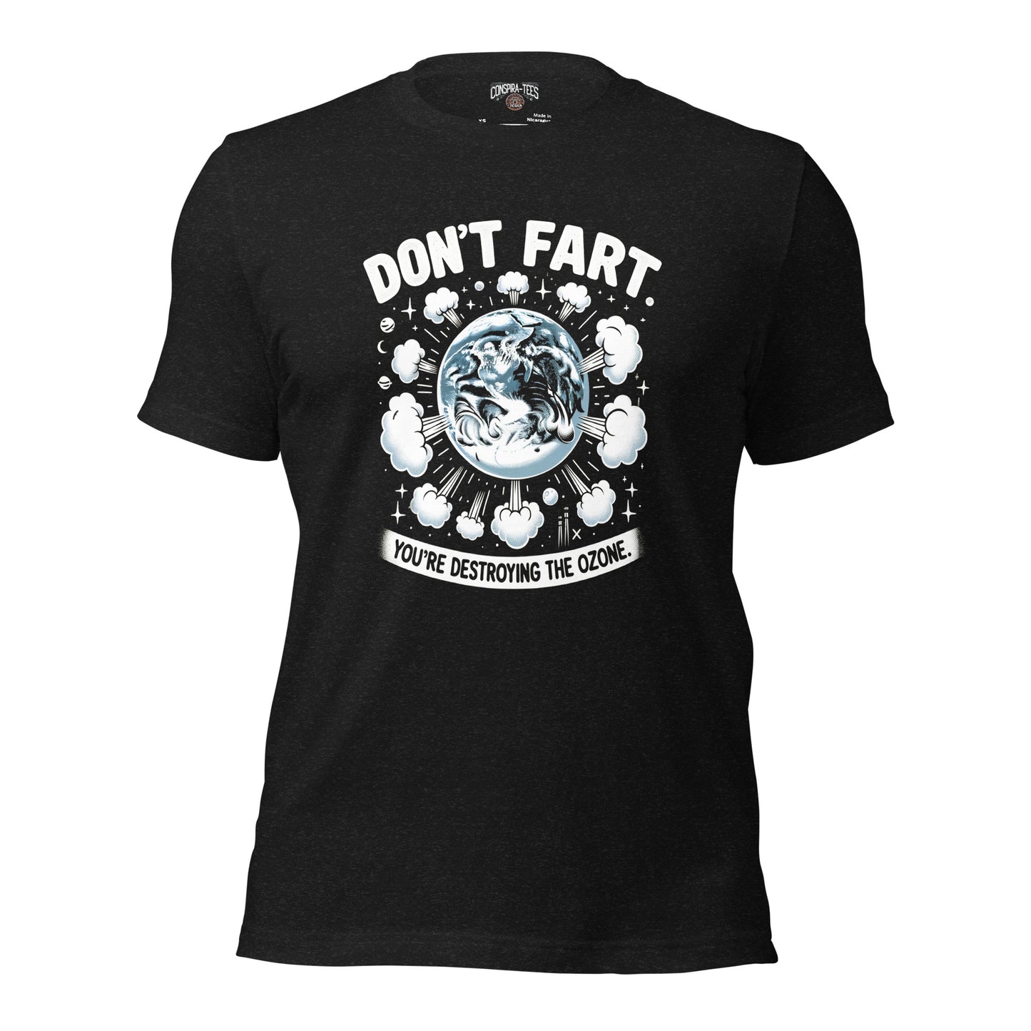 Don't Fart. You're Destroying The Ozone Unisex t-shirt