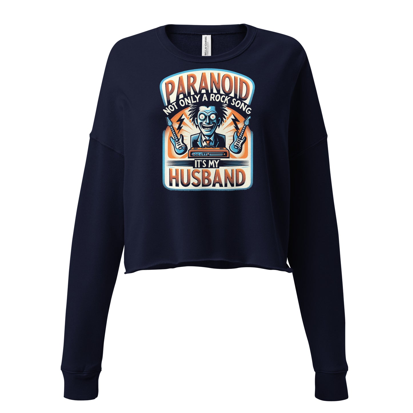 Paranoid Not Just A Rock Song. It's My Husband Crop Sweatshirt