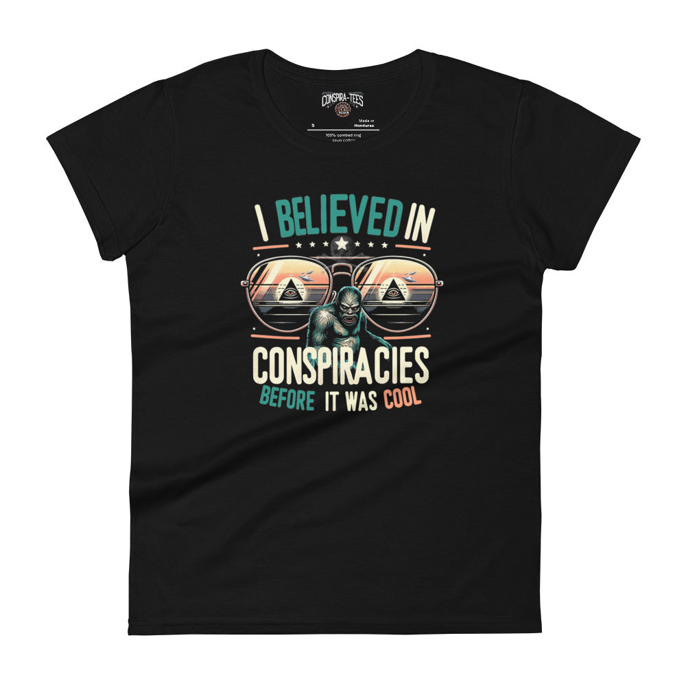 I Believed In Conspiracies Before It Was Cool Women's short sleeve t-shirt